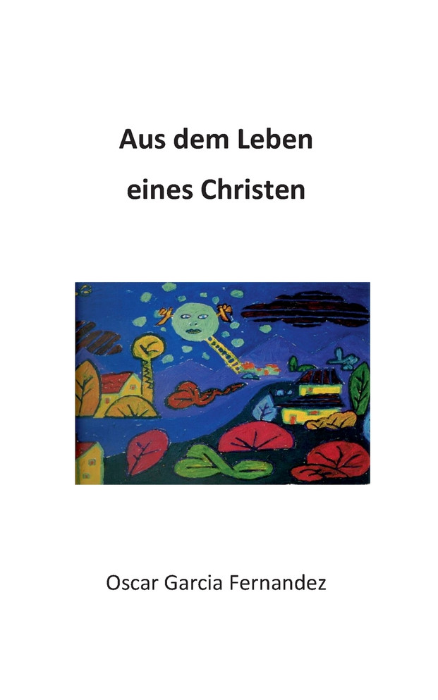 Aus dem Leben eines Christen