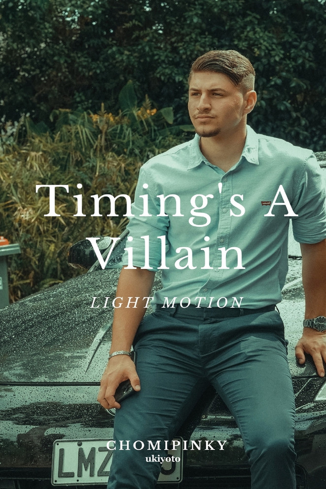 Timing's A Villain