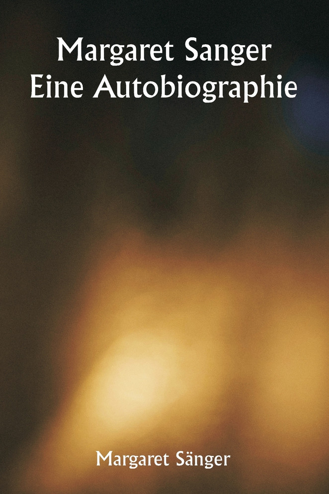 Margaret Sanger  Eine Autobiographie