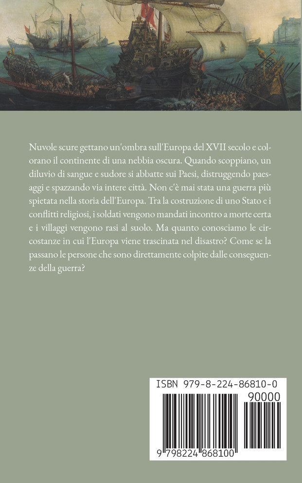 Guerra dei Trent'anni Storia per principianti Circostanze, corso ed effetti della Guerra dei Trent'anni e il lungo cammino verso la pace