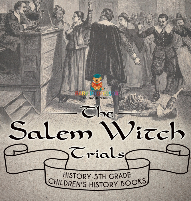 The Salem Witch Trials - History 5th Grade | Children's History Books