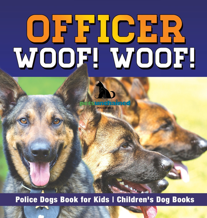 Officer Woof! Woof! | Police Dogs Book for Kids | Children's Dog Books