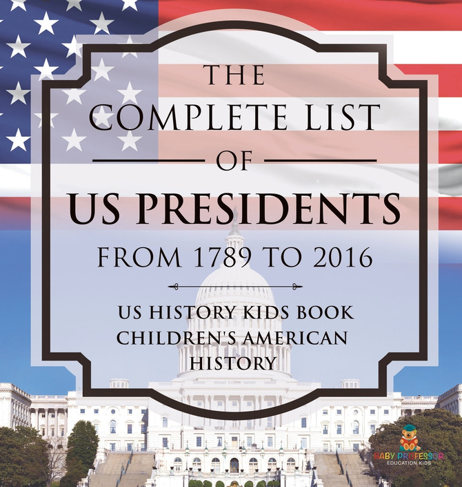 The Complete List of US Presidents from 1789 to 2016 - US History Kids Book | Children's American History