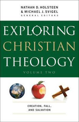 Exploring Christian Theology - Creation, Fall, and Salvation
