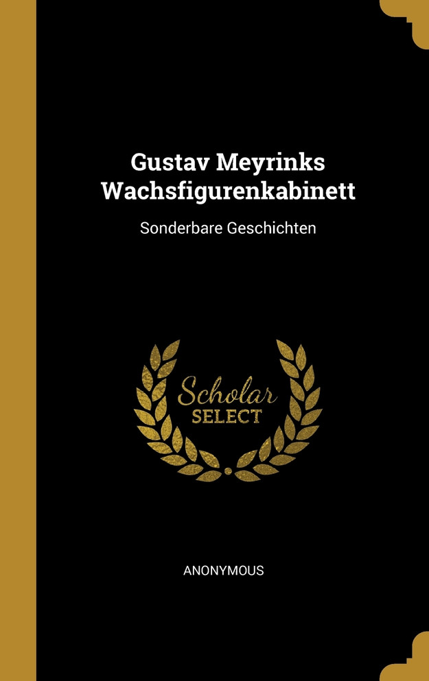 Gustav Meyrinks Wachsfigurenkabinett
