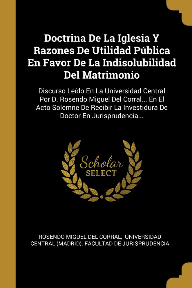 Doctrina De La Iglesia Y Razones De Utilidad Pública En Favor De La Indisolubilidad Del Matrimonio