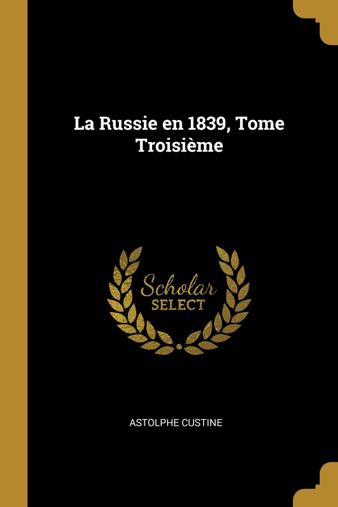 La Russie en 1839, Tome Troisième