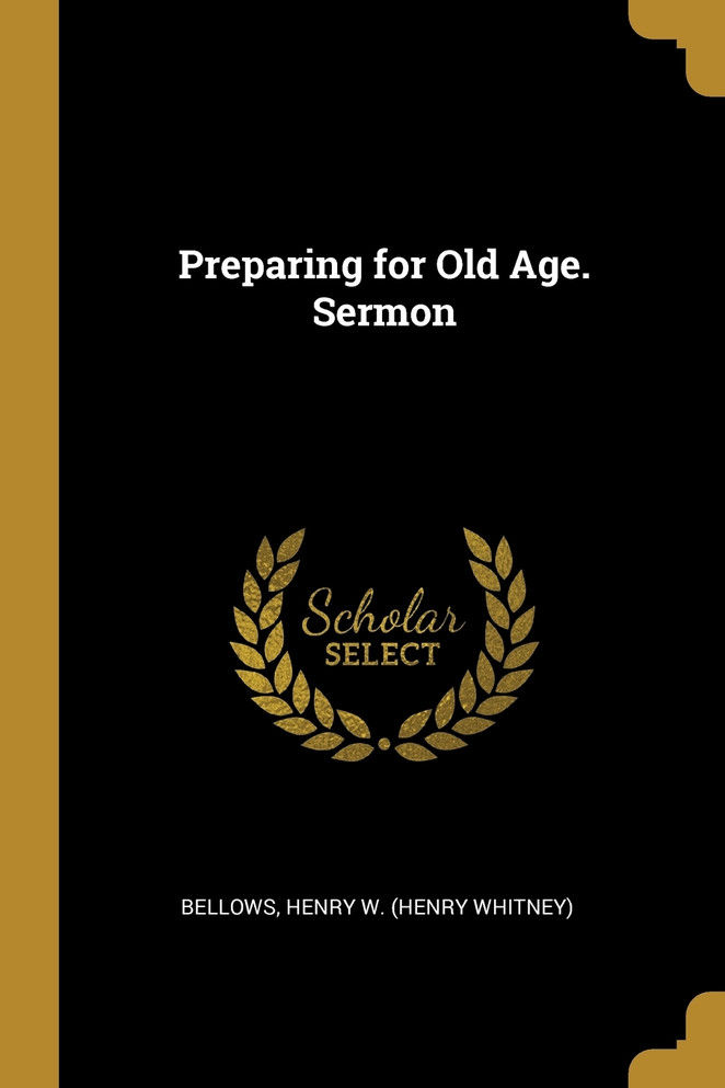 Preparing for Old Age. Sermon