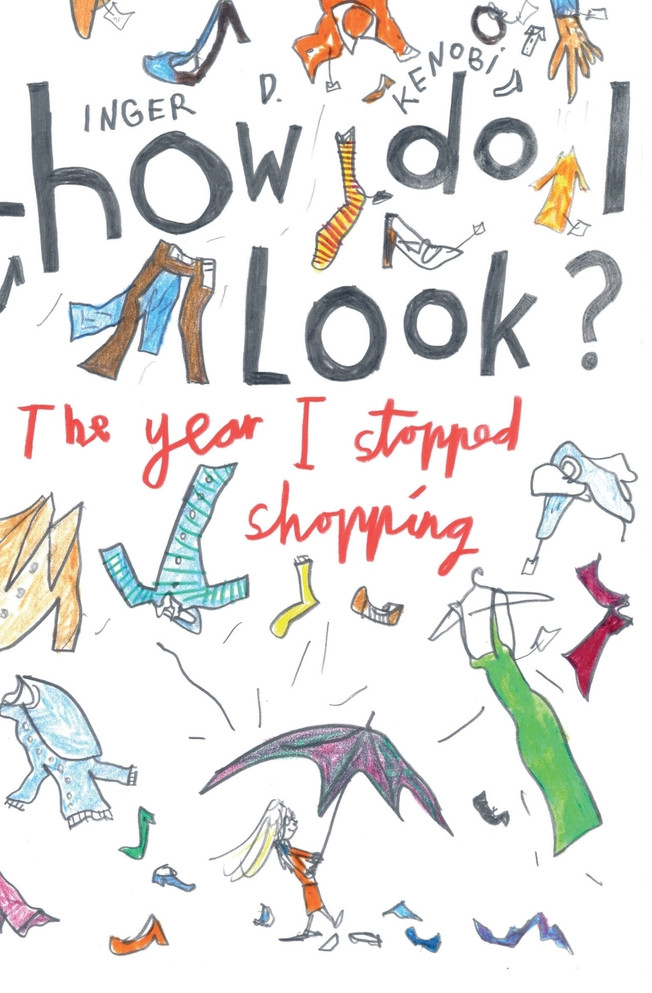 How Do I Look?  The Year I Stopped Shopping