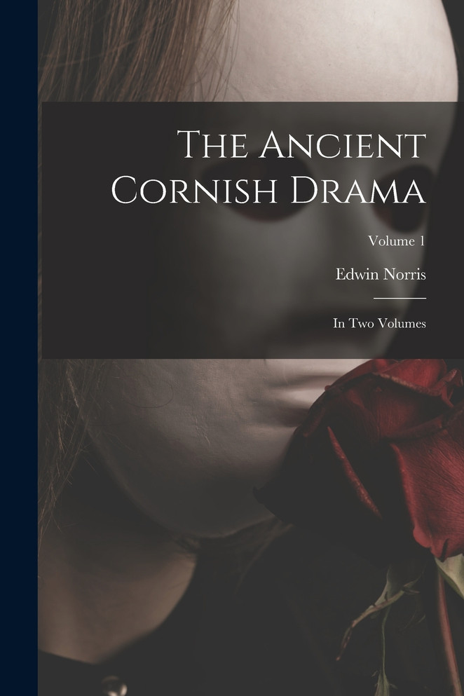 The Ancient Cornish Drama