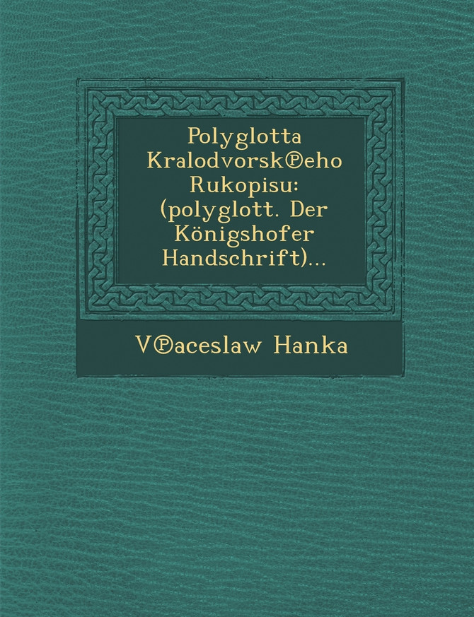 Polyglotta Kralodvorsk℗eho Rukopisu
