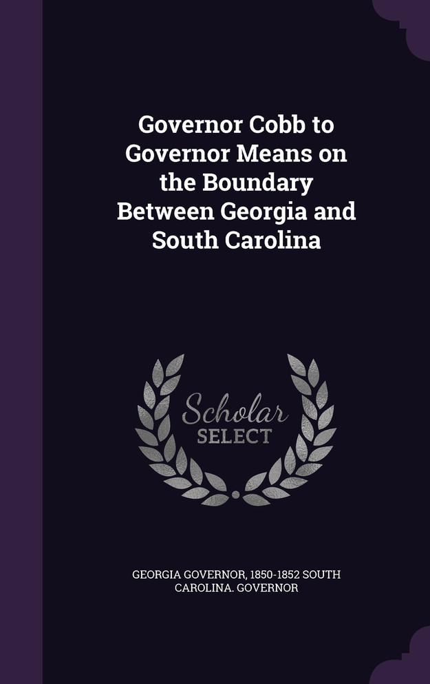 Governor Cobb to Governor Means on the Boundary Between Georgia and South Carolina