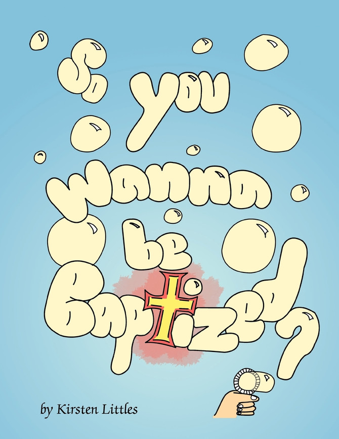So You Wanna Be Baptized?