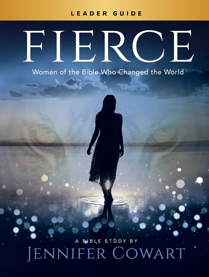 Fierce - Women's Bible Study Leader Guide