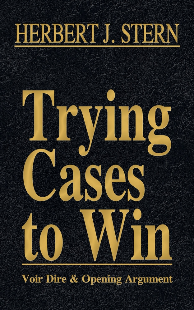 Trying Cases to Win Vol. 1