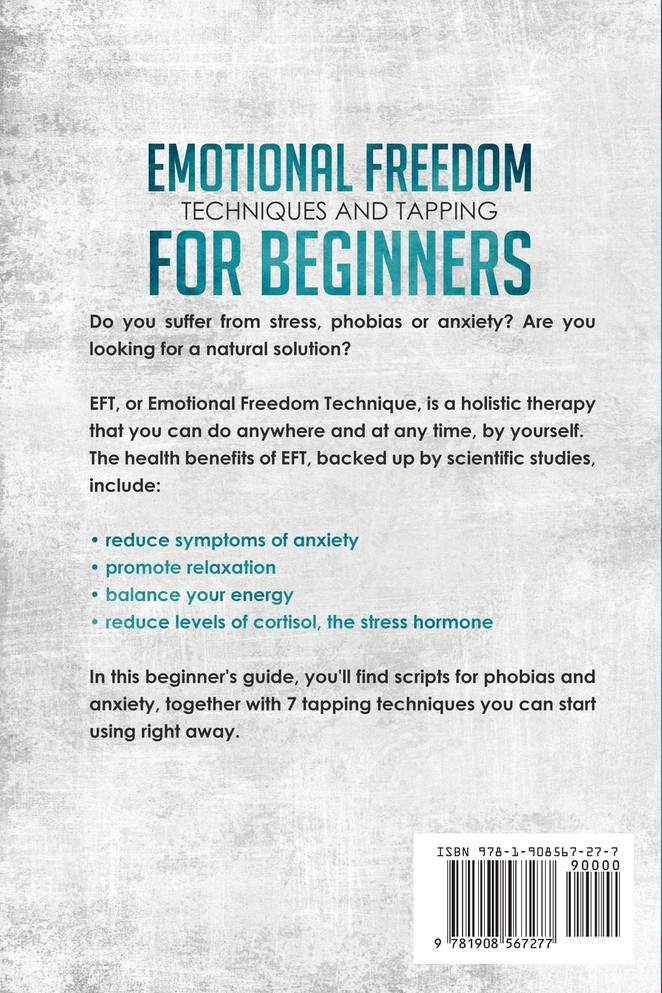 Emotional Freedom Techniques and Tapping for Beginners