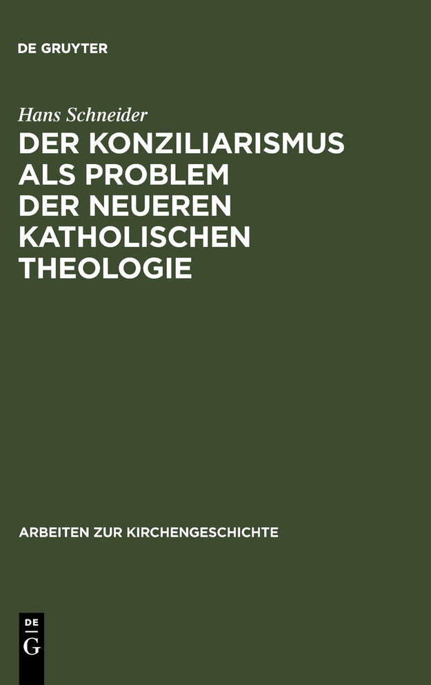 Der Konziliarismus als Problem der neueren katholischen Theologie