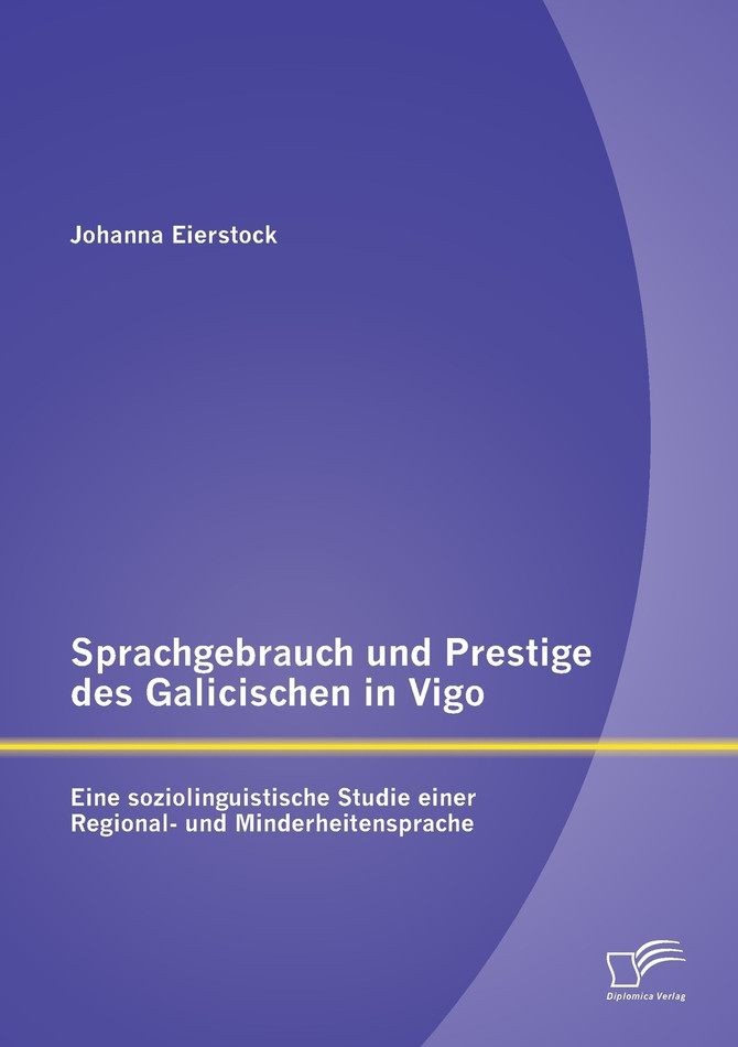 Sprachgebrauch und Prestige des Galicischen in Vigo