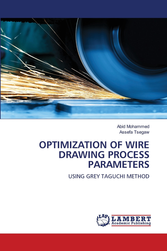 OPTIMIZATION OF WIRE DRAWING PROCESS PARAMETERS