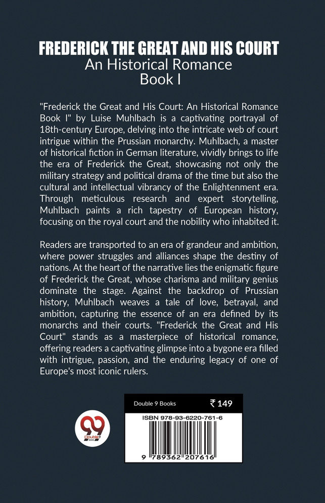 Frederick the Great and His Court An Historical Romance Book I