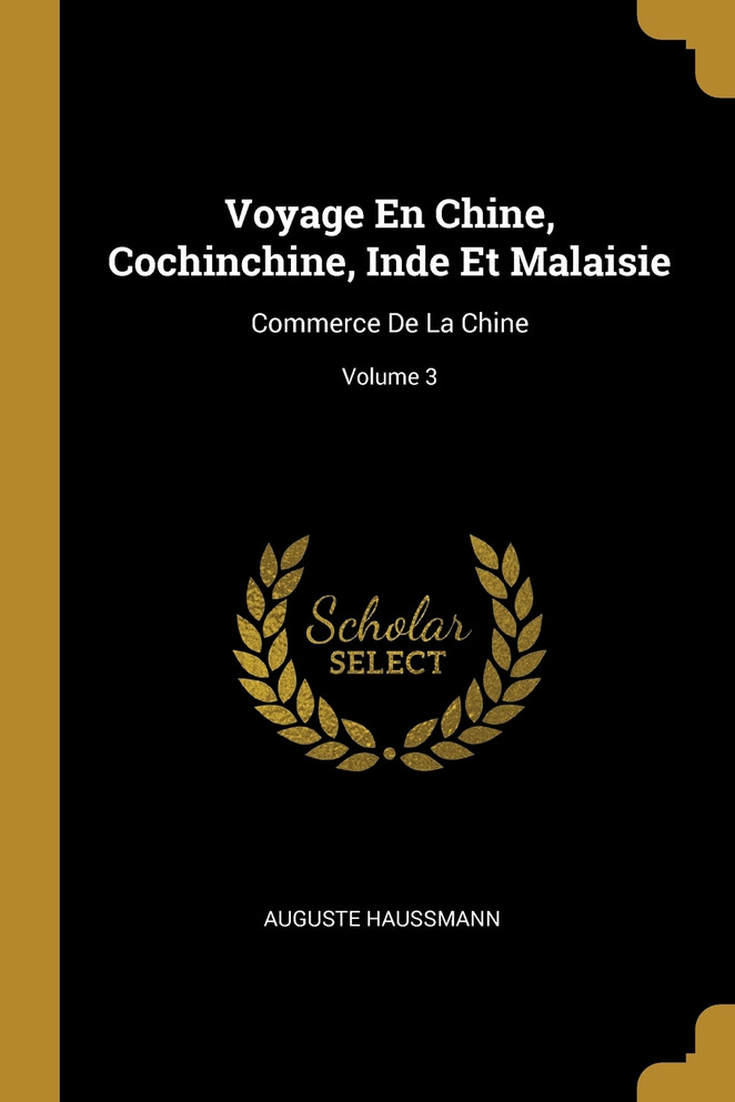 Voyage En Chine, Cochinchine, Inde Et Malaisie