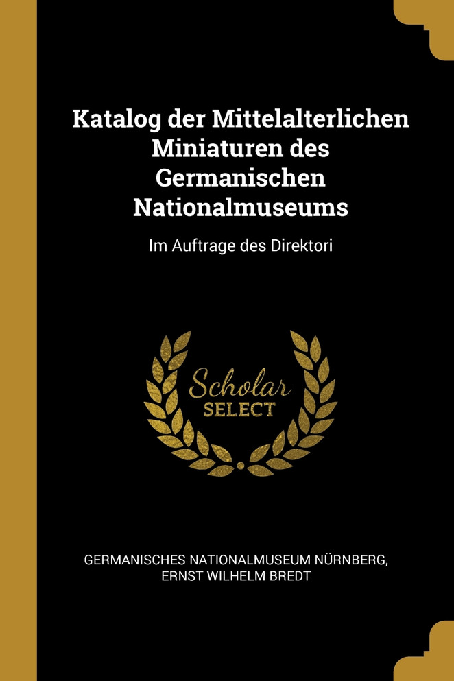 Katalog der Mittelalterlichen Miniaturen des Germanischen Nationalmuseums