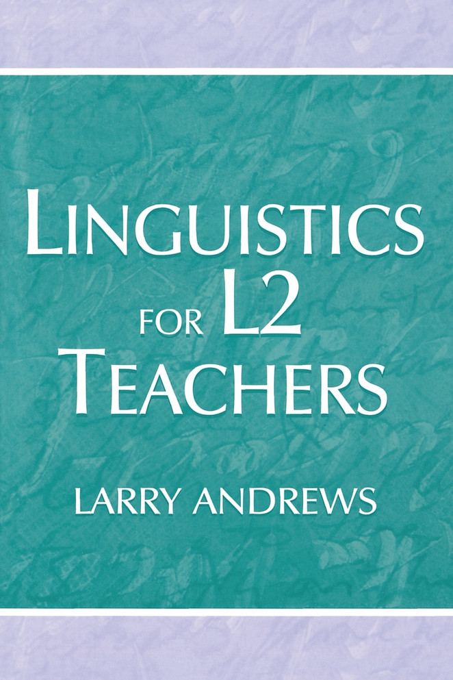 Linguistics for L2 Teachers Linguistics for L2 Teachers