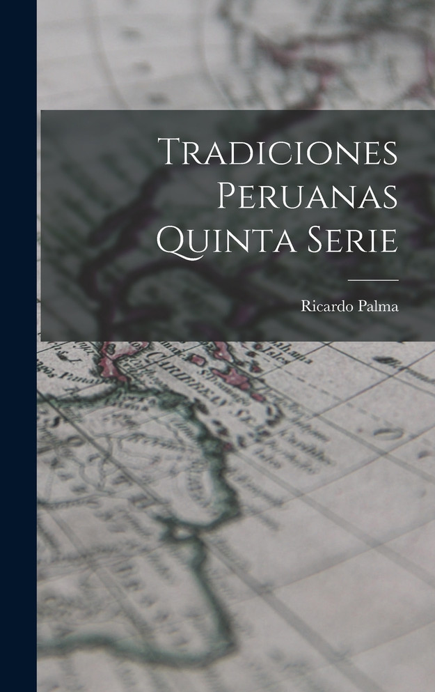 Tradiciones Peruanas quinta serie