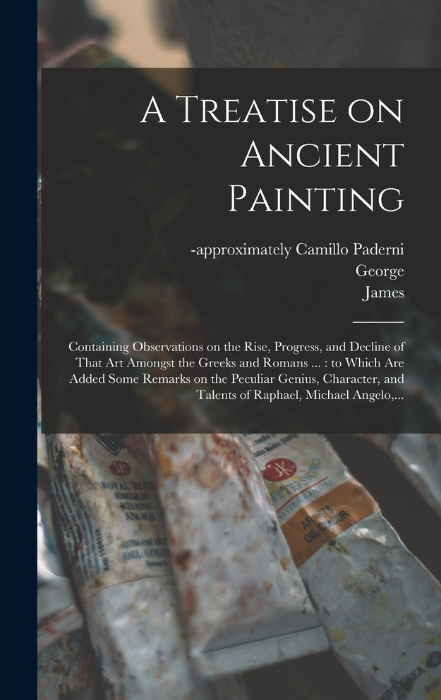 A Treatise on Ancient Painting