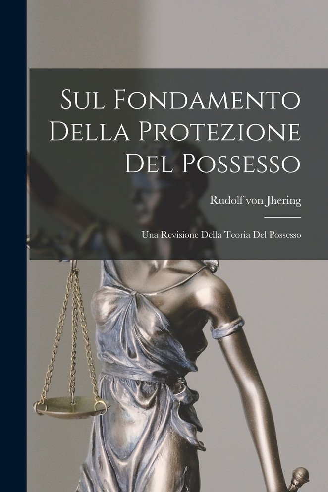 Sul Fondamento Della Protezione Del Possesso