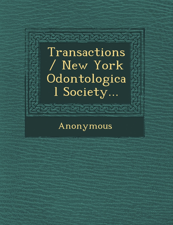 Transactions / New York Odontological Society...