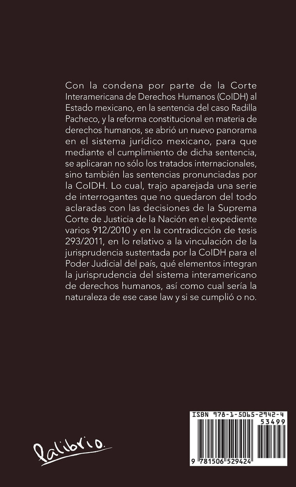 La Naturaleza De La Jurisprudencia Internacional En Materia De Derechos Humanos Y Su Vinculatoriedad En El Ámbito Estatal Doméstico