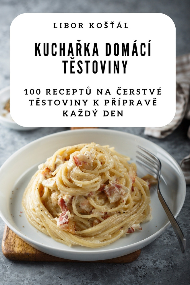 KUCHAŘKA DOMÁCÍ TĚSTOVINY
