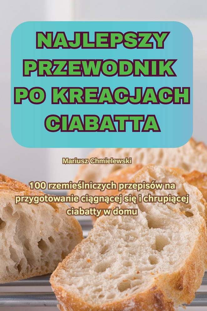 NAJLEPSZY PRZEWODNIK PO KREACJACH CIABATTA