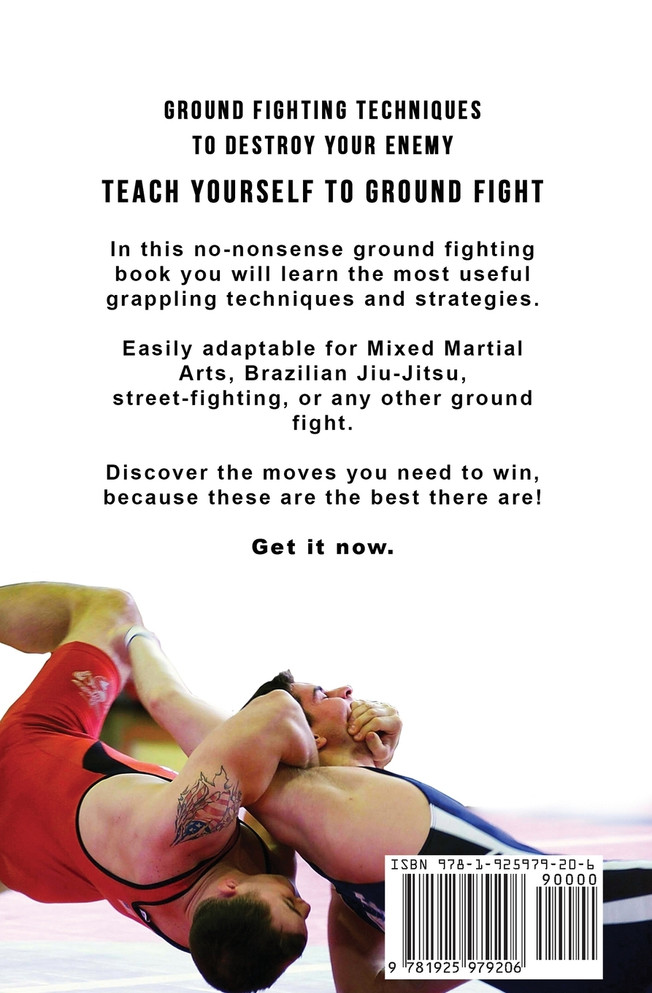 Ground Fighting Techniques to Destroy Your Enemy