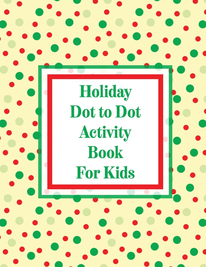 Holiday Dot to Dot Activity Book For Kids