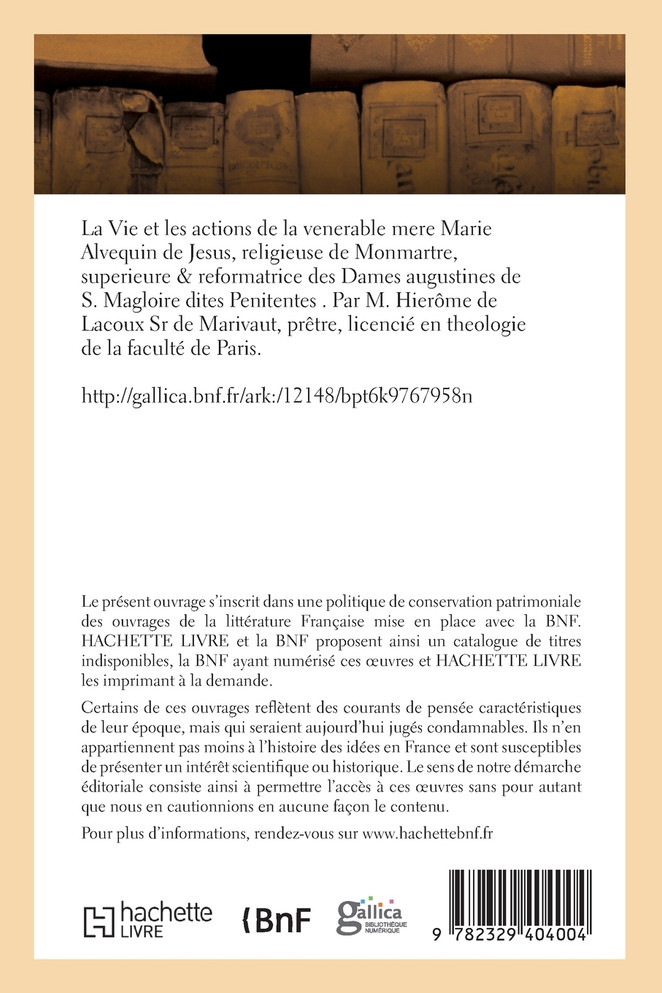 La Vie et les actions de la venerable mere Marie Alvequin de Jesus, religieuse de Monmartre
