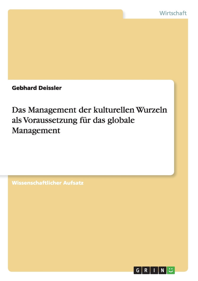 Das Management der kulturellen Wurzeln als Voraussetzung für das globale Management