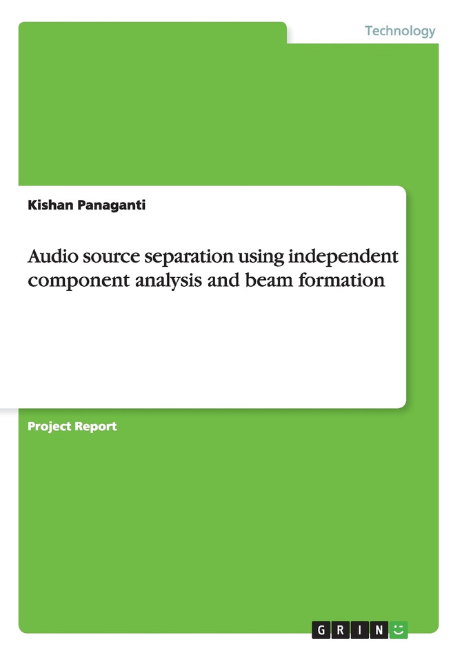 Audio source separation using independent component analysis and beam formation