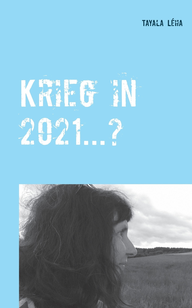 Krieg in 2021...?