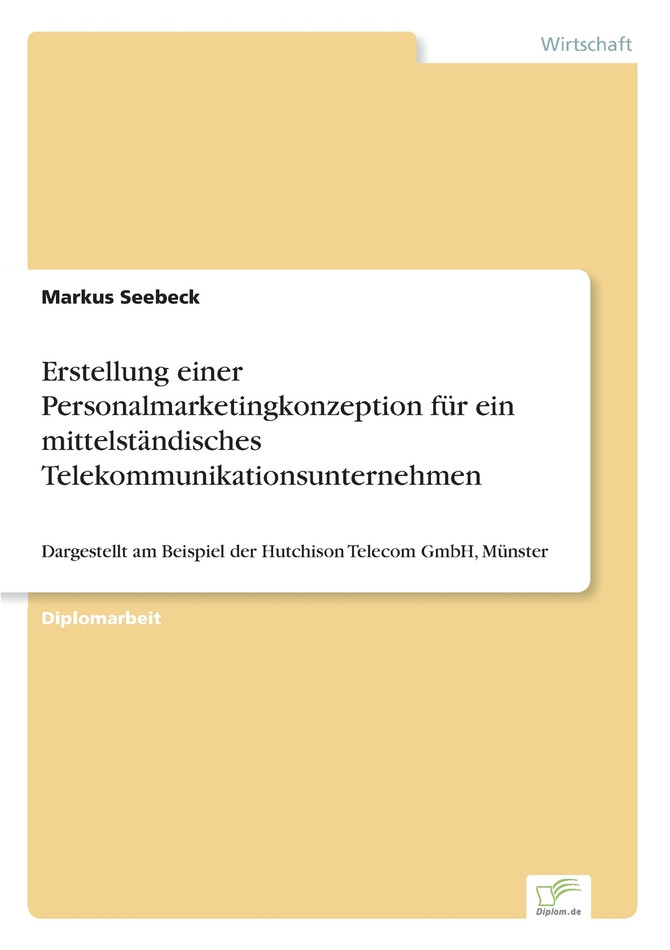 Erstellung einer Personalmarketingkonzeption für ein mittelständisches Telekommunikationsunternehmen