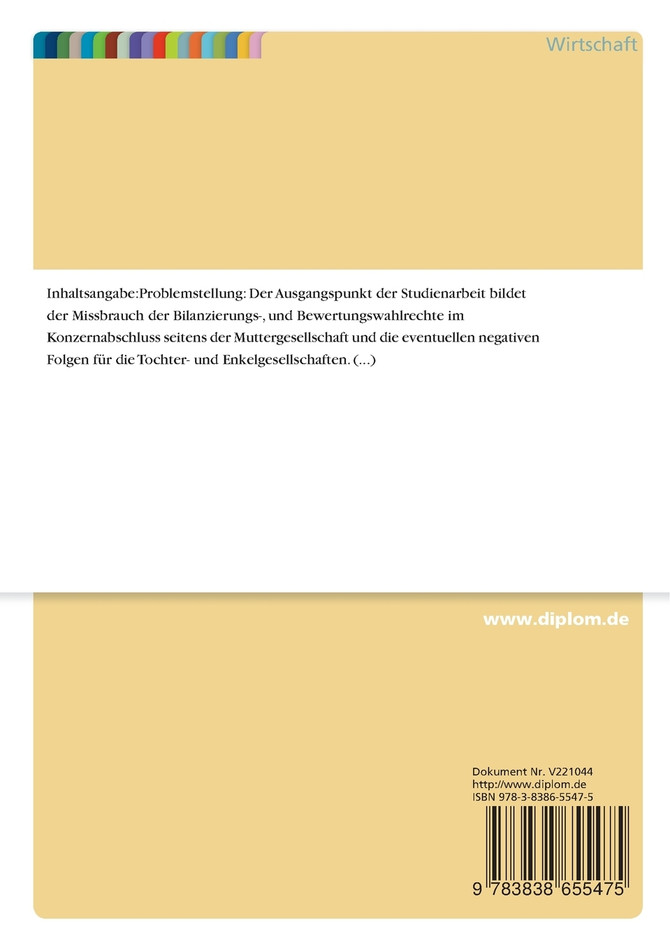 Der Missbrauch der Bilanzierungs- und Bewertungswahlrechte im Konzernabschluss