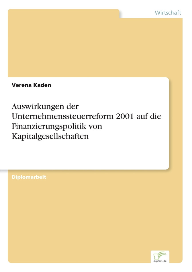 Auswirkungen der Unternehmenssteuerreform 2001 auf die Finanzierungspolitik von Kapitalgesellschaften