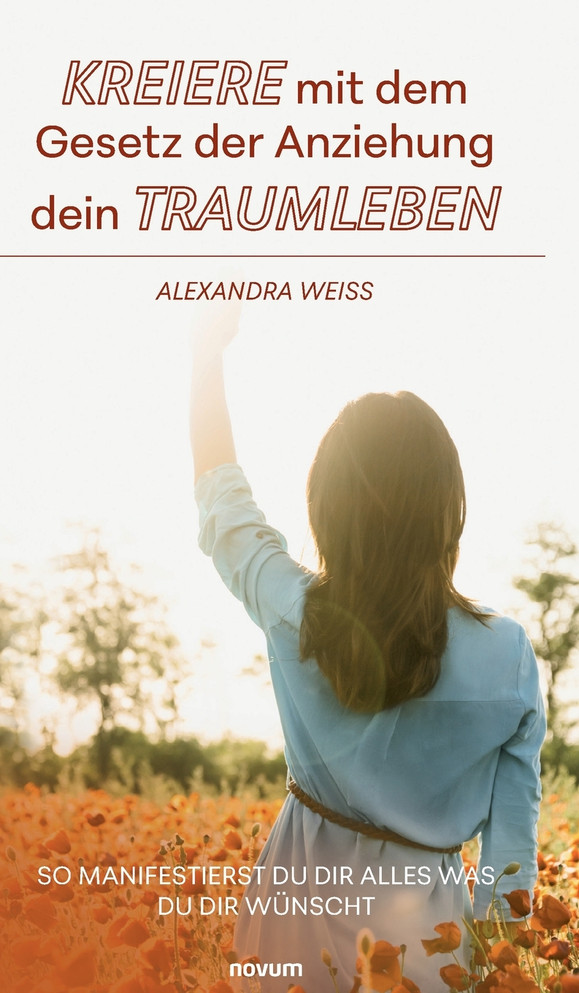 Kreiere mit dem Gesetz der Anziehung dein Traumleben