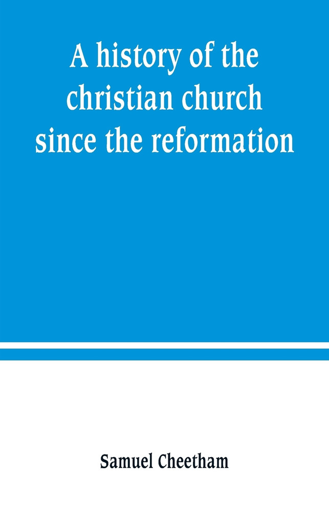 A history of the christian church since the reformation