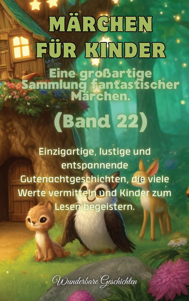 Märchen für Kinder Eine großartige Sammlung fantastischer Märchen. (Band 22)