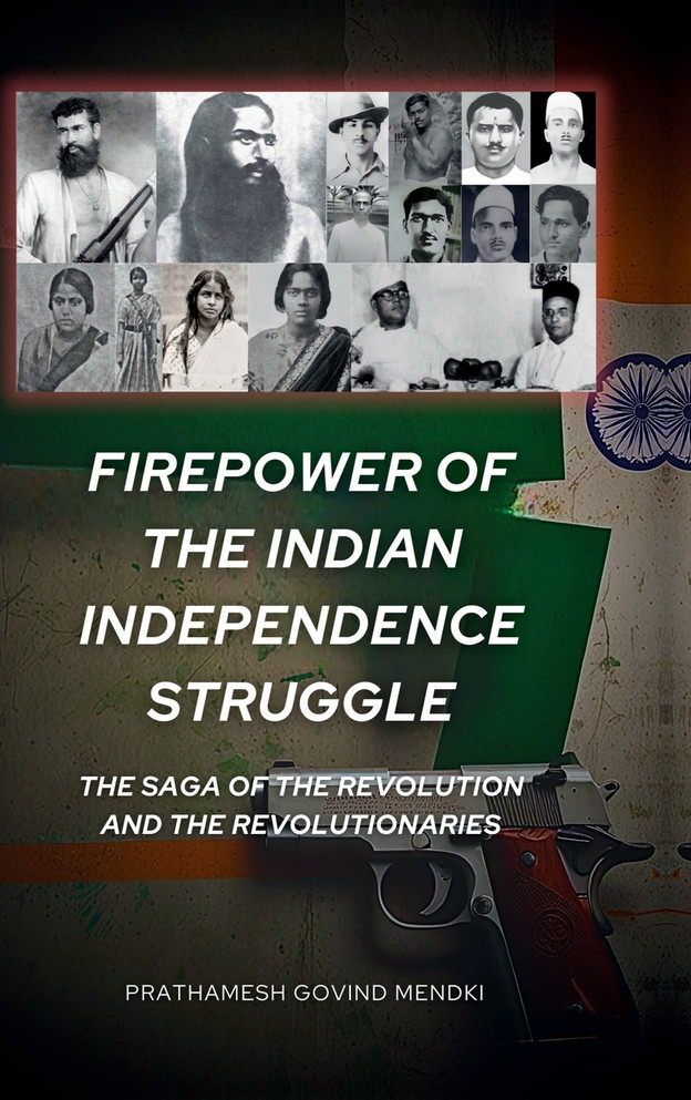 Firepower of the Indian Independence Struggle