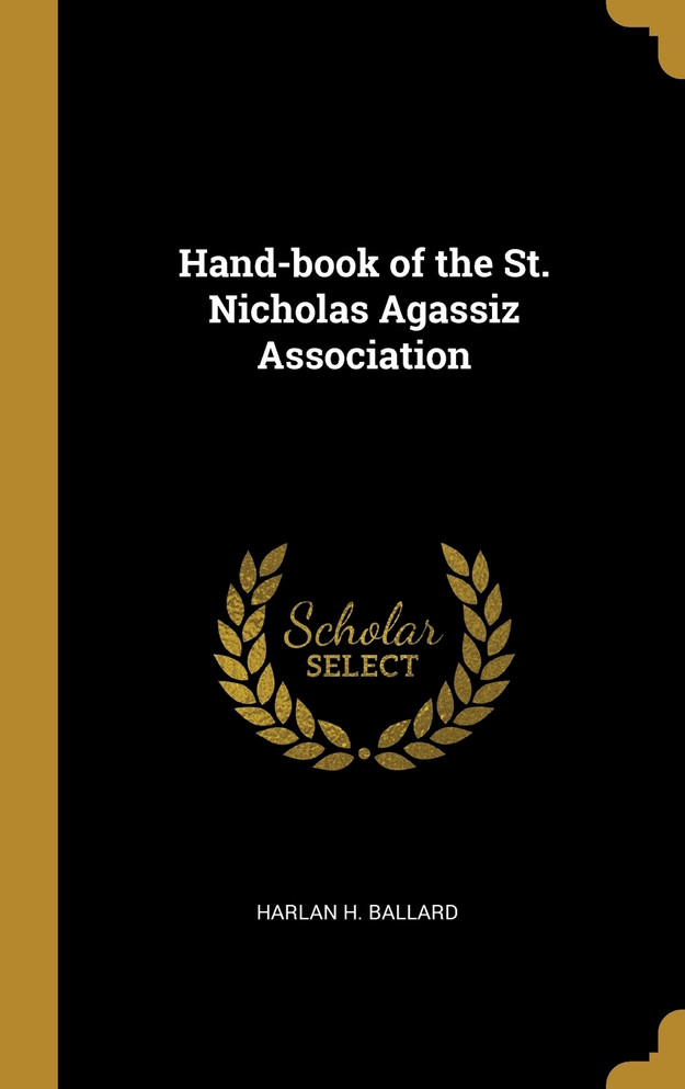 Hand-book of the St. Nicholas Agassiz Association