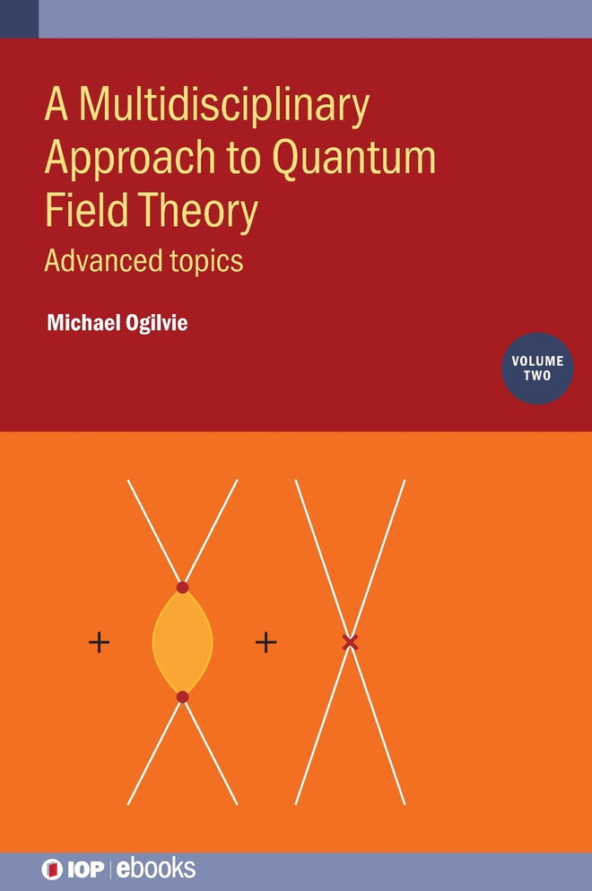 A Multidisciplinary Approach to Quantum Field Theory, Volume 2