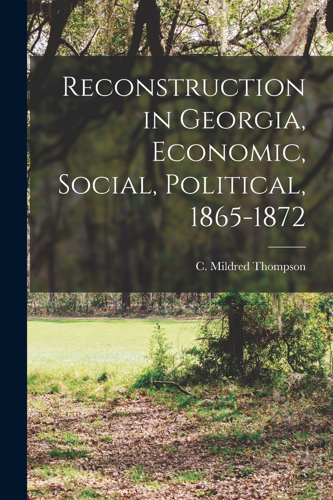 Reconstruction in Georgia, Economic, Social, Political, 1865-1872